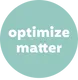 Optimize matter