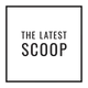 The Latest Scoop