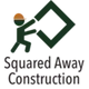 Squared Away Construction LLC