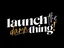 Launch the Damn Thing