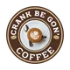 Crank Be Gon' Coffee