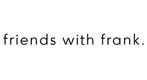 Friends with Frank.
