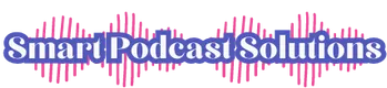 Smart Podcast Solutions