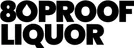 80 Proof Liquor