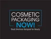 Cosmetic Packaging Now!