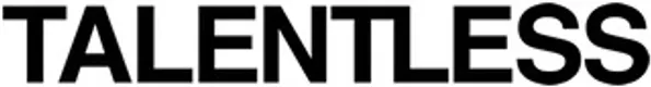 TALENTLESS