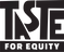 TASTE for Equity