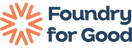 Foundry for Good