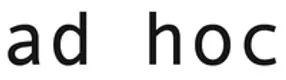 Ad Hoc
