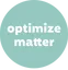 Optimize matter