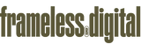 Frameless Digital