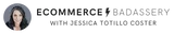 eCommerce Badassery with Jessica Totillo Coster