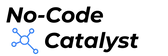 No-Code Catalyst