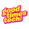 Good Times Tech
