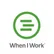 When I Work