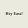 Hey Ease